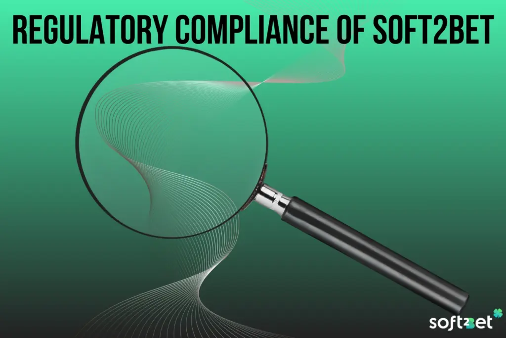 Regulatory Compliance of Soft2Bet